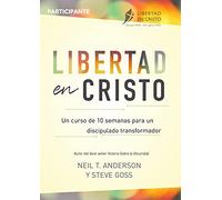 Libertad en Cristo: Un Curso de 10 semanas para un discipulado transformador - Participante