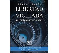 Libertad vigilada: la poesía de Severo Sarduy: Los sonetos de Un testigo fugaz y disfrazado