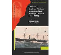 Libertaire ! Essais sur l'écriture, la pensée et la vie de Joseph Déjacque (1821-1865)