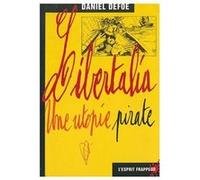 Libertalia, une utopie pirate- Les aventures du capitaine Misson et de son complice Carraccioli Daniel Defoe (Auteur)