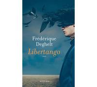 Frédérique Deghelt – Libertango – Roman – Broché – Actes Sud