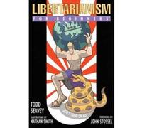 Libertarianism for Beginners - [Version Originale] Todd Seavey, John Stossel, Nathan Smith, (Auteur)