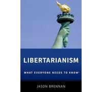 Libertarianism: What Everyone Needs to Know (R) (What Everyone Needs To Know