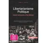 Libertarianisme Politique: Liberté Individuelle et État Minimal