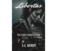 Libertas: The Fragile Tapestry Trilogy: Book One