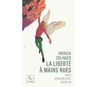 Patrick Edlinger - La Liberté À Mains Nues