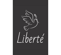 liberté: ce carnet de notes est un notebook à la couverture originale qui fera un cadeau original et pratique