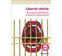 Liberté chérie: 40 auteurs défendent la liberté d'expression