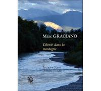 Liberté dans la montagne - Marc Graciano - Corti - broché - Roman