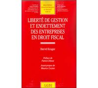 Liberté de gestion et endettement des entreprises en droit fiscal - Kruger h. - Lgdj - broché - Etude