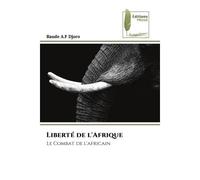 Liberté de l'Afrique Le Combat de l'africain - Raude A.F Djoro - Muse Editions - Poche - Roman