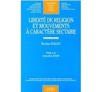 Liberté de religion et mouvements à caractère sectaire Nicolas Guillet (Auteur)