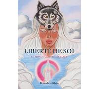 Liberté de soi: Le monde céleste me parle