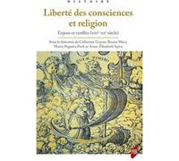 Liberté Des Consciences Et Religion - Enjeux Et Conflits (Xiiie-Xxe Siècle)