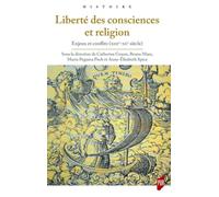 Liberté des consciences et religion: Enjeux et conflits (XIIIe-XXe siècles)