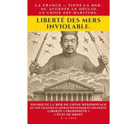 Liberté des mers : inviolable: Pourquoi la mer de Chine méridionale et les chaînes d’approvisionnement décident de la liberté, de la prospérité et de l’État de droit