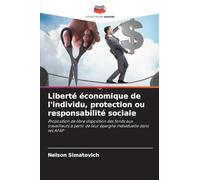 Liberté économique de l'individu, protection ou responsabilité sociale