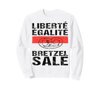 Liberté Égalité Bretzel Salé Humour Alsacien Cadeau Alsace Sweatshirt