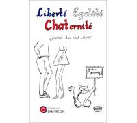 Liberté Egalité Chaternité - Journal D'un Chat Salarié