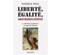 Liberté, Égalité, Discriminations - L'"Identité Nationale" Au Regard De L'histoire