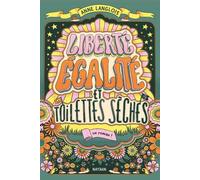 Anne Langlois – Liberté, égalité et toilettes sèches – Roman adolescent – Broché