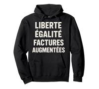 Liberté Égalité Factures Augmentées Inflation Humour Sweat à Capuche