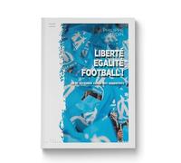 Liberté, Egalité, Football !: ou le véritable chant des supporters