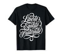 Liberté Égalité Fraternité Devise Française T-Shirt