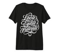 Liberté Égalité Fraternité Devise Française T-Shirt Haut de Gamme