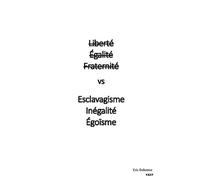 Liberté Égalité Fraternité Vs Esclavagisme Inégalité Egoïsme