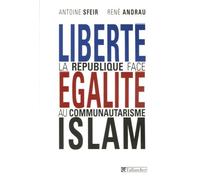 Liberté, égalité, Islam: La République face au communautarisme