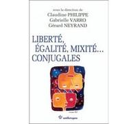 Liberte, egalite, mixite conjugales PHILIPPE/C. (Auteur)