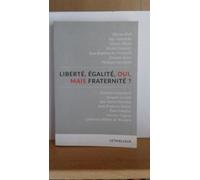 Liberté, Égalité, Oui, Mais Fraternité ?