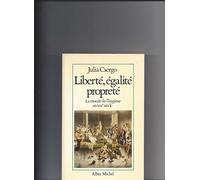 Liberté Egalité Propreté : La Morale de l'hygiène au XIXe siècle