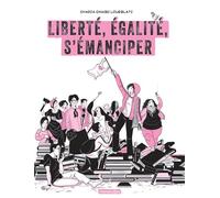 Liberté, égalité, s'émanciper - Chadia Chaibi-Loueslati - Marabulles - broché - Bande dessinée