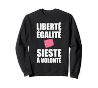 Liberté, Égalité, Sieste à Volonté Humour drôle cocooning Sweatshirt