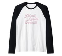 Liberté Egalité Sororité Devise pour Femmes sœurs copines Manche Raglan
