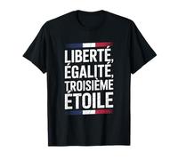 Liberté, Egalité, Troisième Étoile France FRA T-Shirt