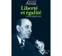 Liberté et égalité Raymond Aron (Auteur), Pierre Manent (Auteur)