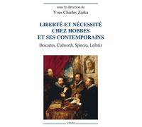 Liberté Et Nécessité Chez Hobbes Et Ses Contemporains - Descartes, Cudworth, Spinoza, Leibniz