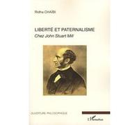 Liberté et paternalisme Chez John Stuart Mill - Ridha Chaibi - L'harmattan - broché - Etude