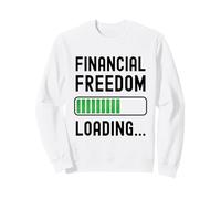 Liberté financière Chargement Vivre sans Dette Retraite anticipée Sweatshirt