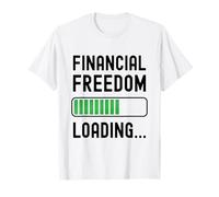Liberté financière Chargement Vivre sans Dette Retraite anticipée T-Shirt