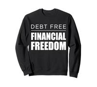 Liberté financière sans Dette - Remboursement de la Dette - Financement de la Richesse Sweatshirt