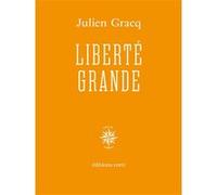 Liberté grande Julien Gracq (Auteur)