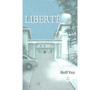 Liberté - Heff Vez - Le Lys Bleu - broché - Roman