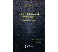 Liberté humaine et divine ironie Schelling avec Luther - Jad Hatem - Orizons - broché - Essai