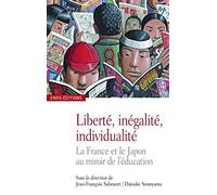 Liberté, inégalité, individualité. La France et le Japon au miroir de l'éducation