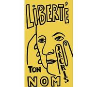 Liberté j'écris ton nom - NE 2022 Paul Eluard (Auteur), Fernand Léger (Illustration)