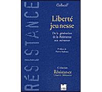 Liberté jeunesse - De la génération de la résistance aux sui 10e anniversaire de Résistance-liberté-mémoire - Collectif - Du Felin Eds - broché - Essai